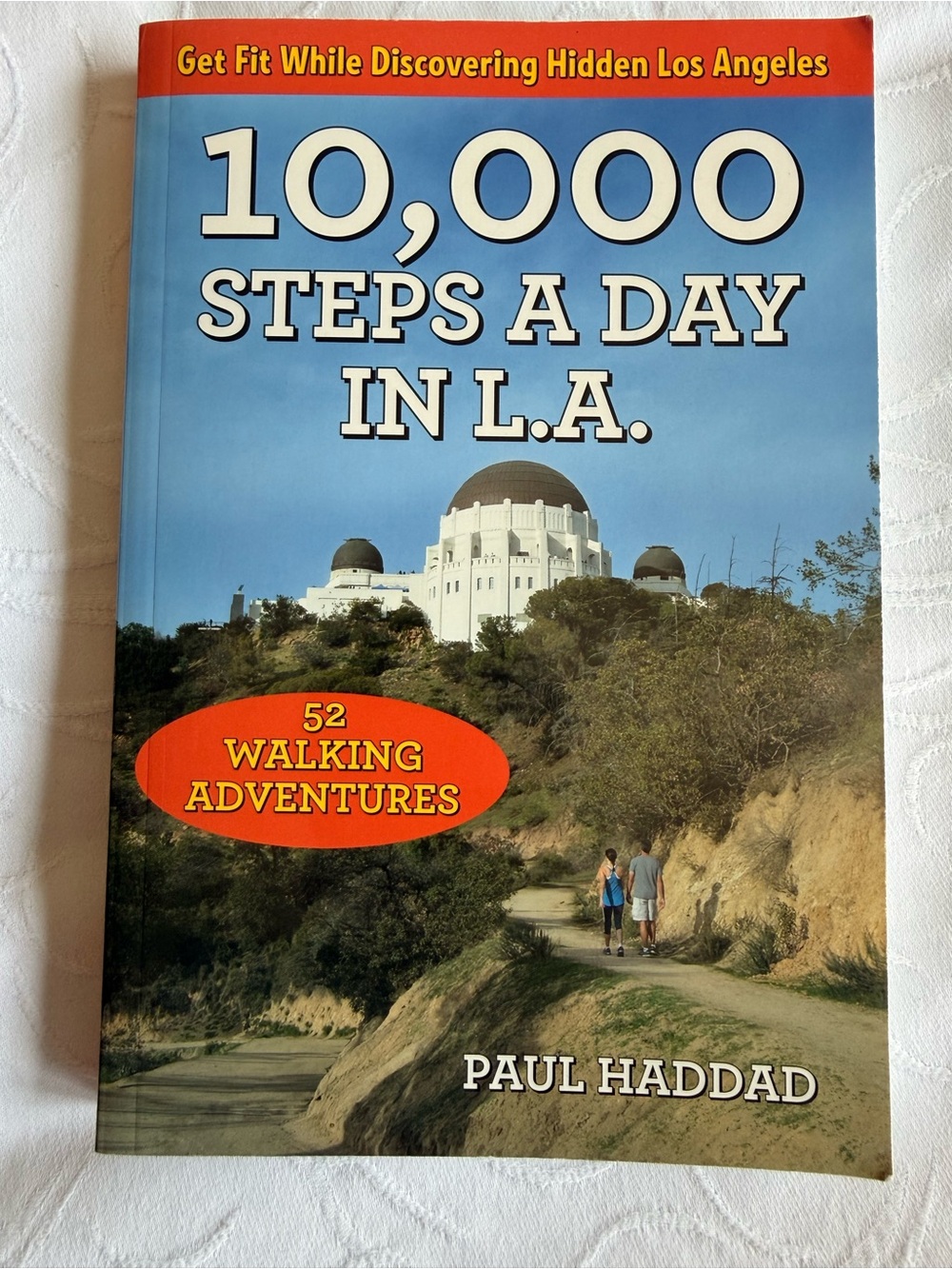 10,000 Steps A Day In L.A. Paul Haddad Los Angeles Travel Hiking Walking Guide